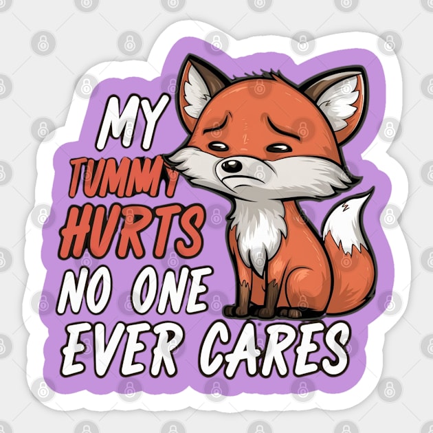 CUTE FOX MY TUMMY HURTS NO ONE EVER CARES Sticker by Lolane